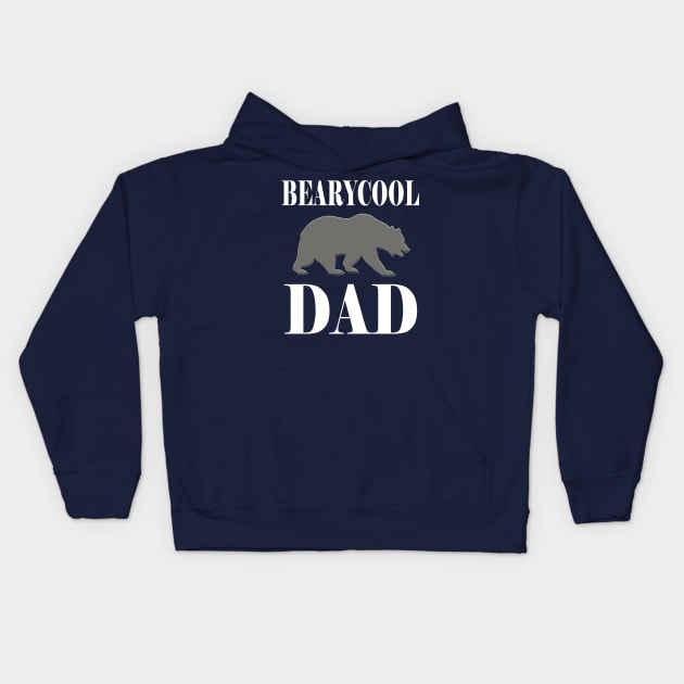 Bearycool Dad (for A Cool Daddy) Kids Hoodie by Khim